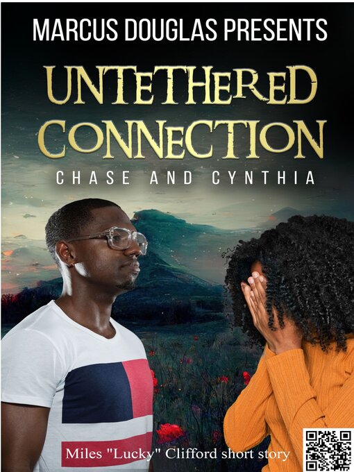 Title details for Marcus Douglas Presents Miles Lucky Clifford short story Untethered Connection by Marcus Douglas - Available